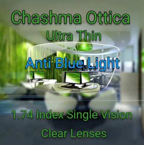 Chashma Ottica 1.74 Index Single Vision Anti Blue Light Clear Lenses