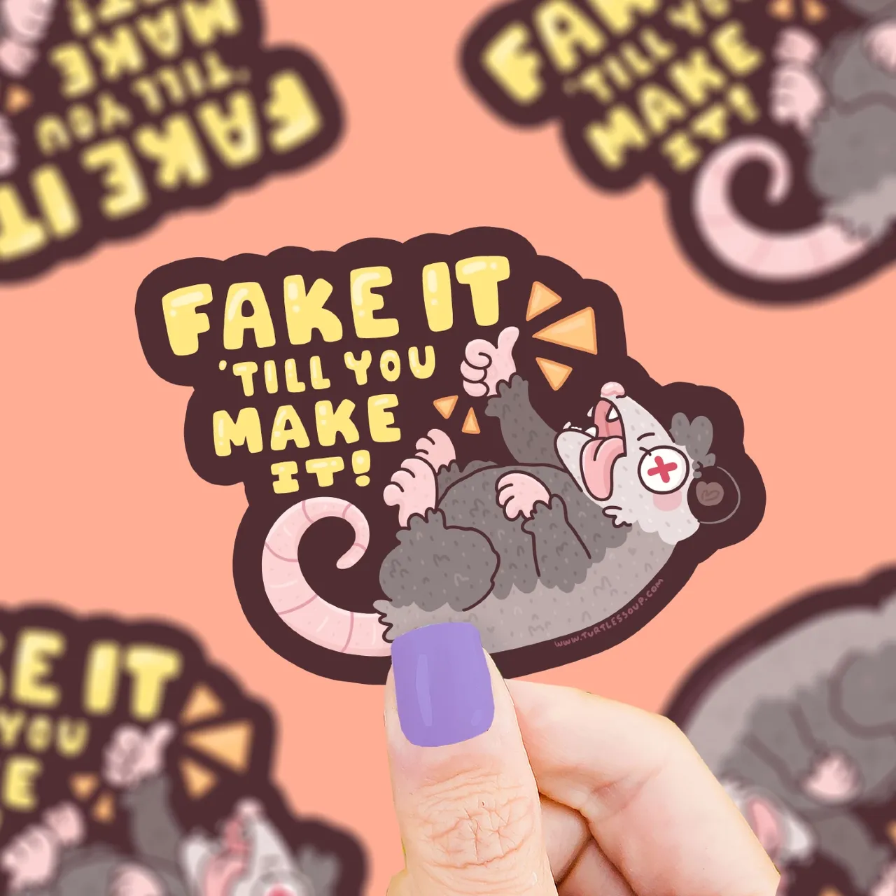 Fake It Til You Make It Opossum Sticker